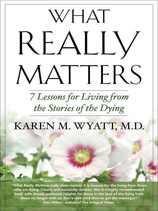 Title details for What Really Matters by Karen M. Wyatt, M.D. - Available